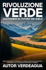 Rivoluzione verde. Cultivando el futuro sin suelo