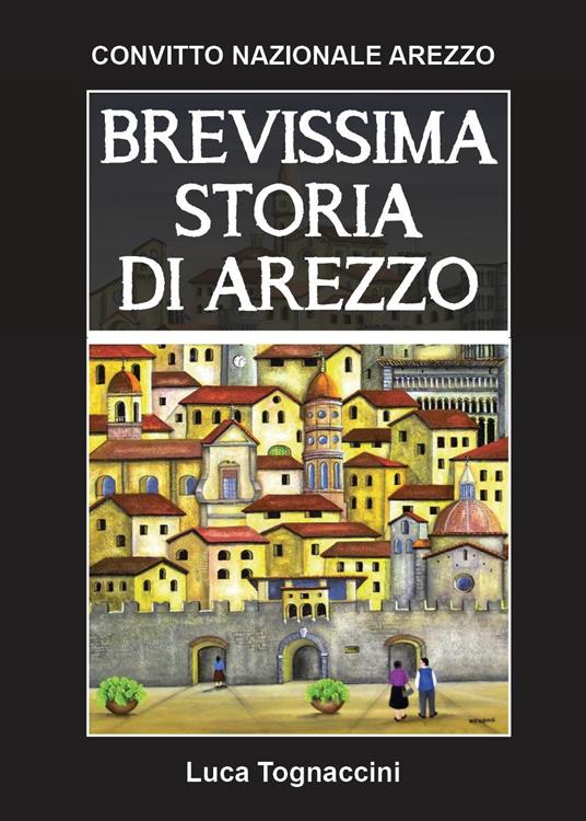 Brevissima storia di Arezzo - Luca Tognaccini - copertina