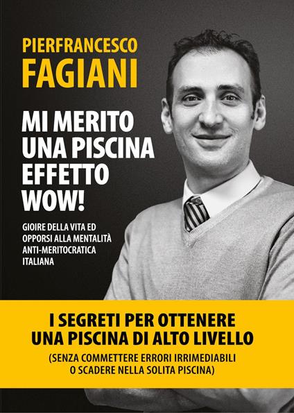 Mi merito una piscina effetto wow! - Pierfrancesco Fagiani - copertina