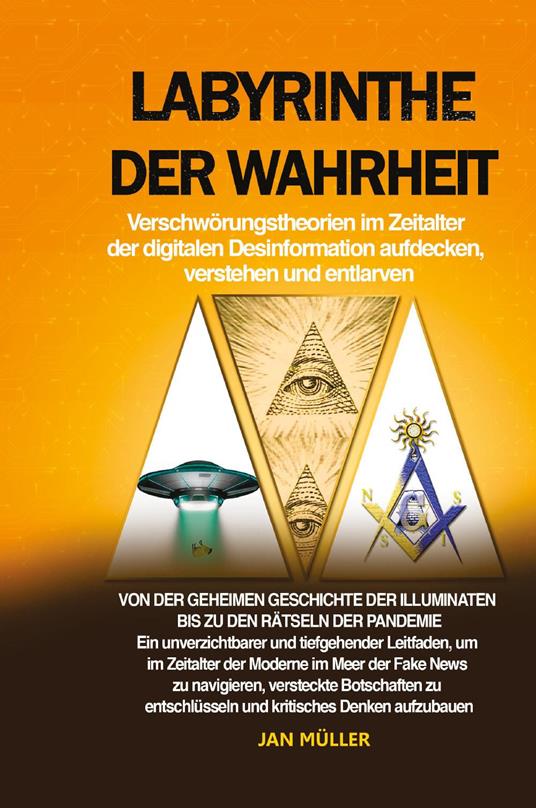 Labyrinthe der Wahrheit: Verschwörungstheorien im Zeitalter der digitalen Desinformation aufdecken, verstehen und entlarven - Jan Müller - copertina