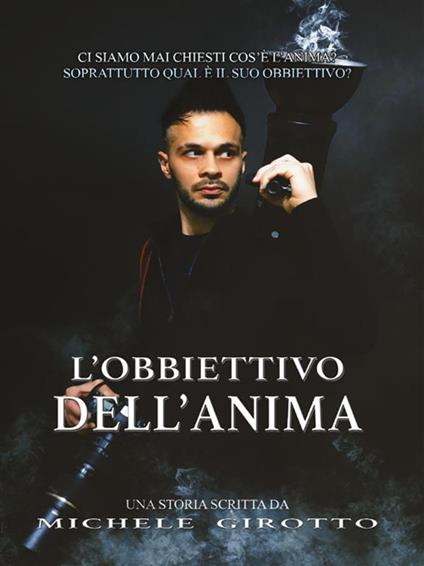 L' obiettivo dell'anima - Michele Girotto - ebook