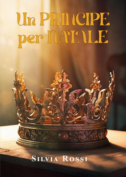 Un principe per Natale - Silvia Rossi - copertina