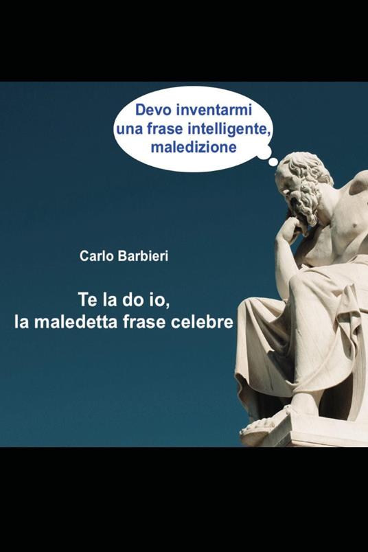 Te la do io, la maledetta frase celebre - Carlo Barbieri - copertina