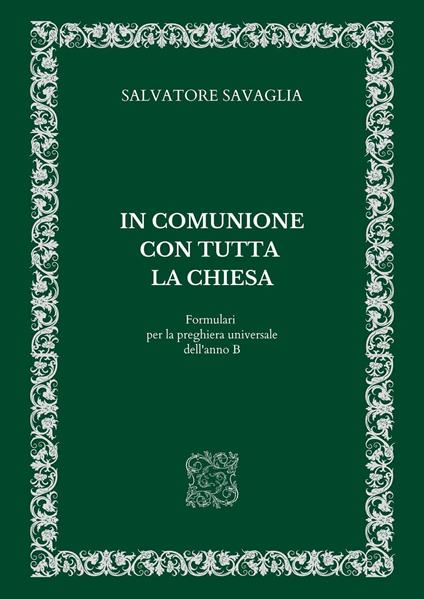 In comunione con tutta la Chiesa. Formulari per la preghiera universale dell'anno B - Salvatore Savaglia - copertina