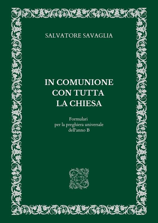 In comunione con tutta la Chiesa. Formulari per la preghiera universale dell'anno B - Salvatore Savaglia - copertina