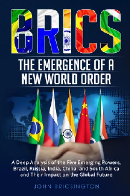 Brics. The emergence of a new world order - copertina