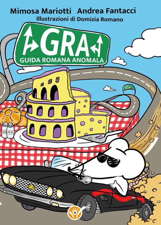 G.R.A. Guida romana anomala - Mimosa Mariotti,Andrea Fantacci - copertina