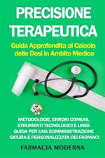 Precisione terapeutica. Guida approfondita al calcolo delle dosi in ambito medico