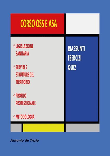 Corso OSS e ASA. Riassunti, esercizi, quiz - Antonio De Trizio - copertina