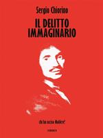 Il delitto immaginario. Chi ha ucciso Molière?