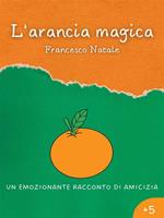 L' arancia magica