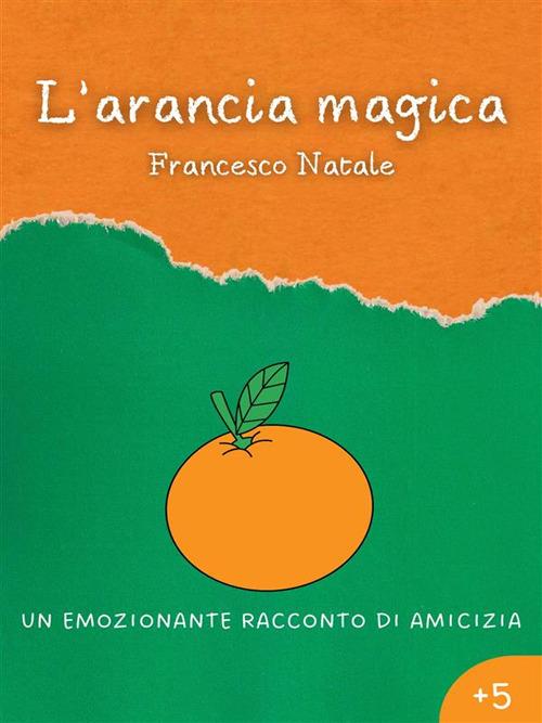 L' arancia magica - Francesco Natale - ebook