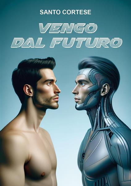 Vengo dal futuro - Santo Cortese - copertina