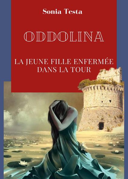 Oddolina. La jeune fille enfermée dans la tour - Sonia Testa - copertina