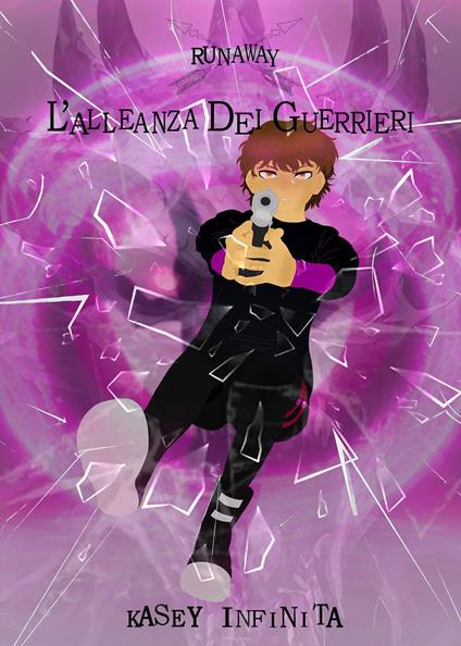 Runaway. Vol. 4: L' alleanza dei guerrieri - Kasey Infinita - copertina