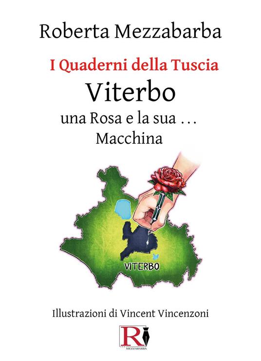 I quaderni della Tuscia. Viterbo una rosa e la sua macchina. Vol. 6 - Roberta Mezzabarba - copertina