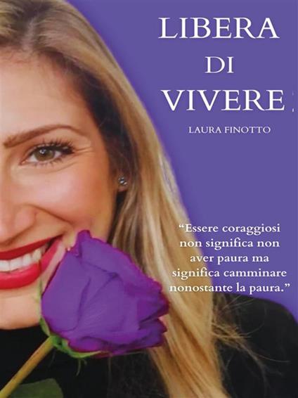 Libera di vivere - Laura Finotto - ebook