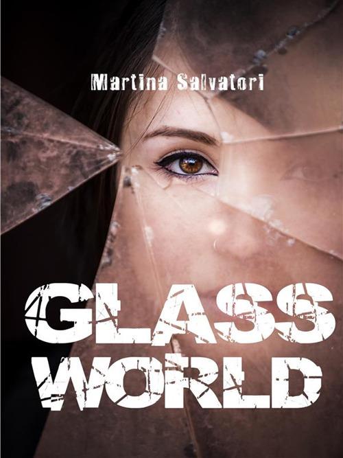 Glass world - Martina Salvatori - ebook