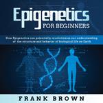 Epigenetics for Beginners