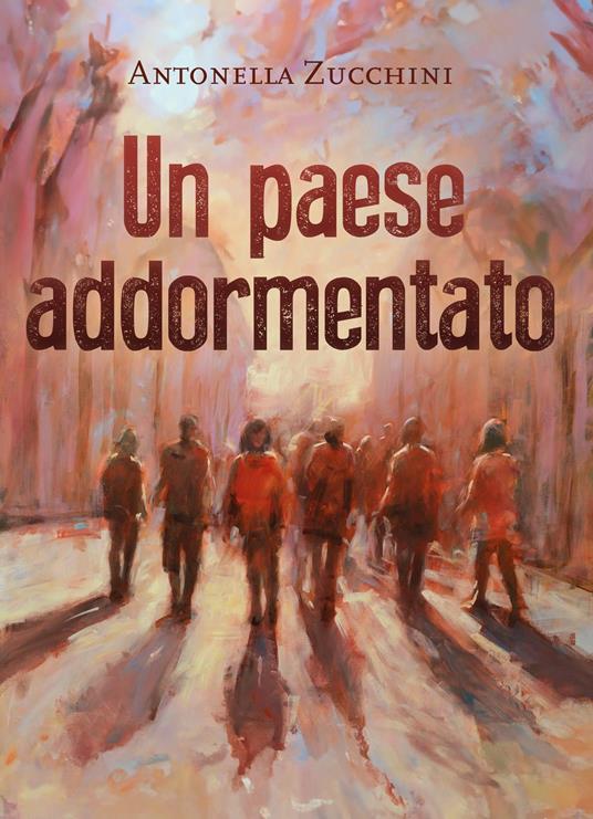 Un paese addormentato - Antonella Zucchini - copertina