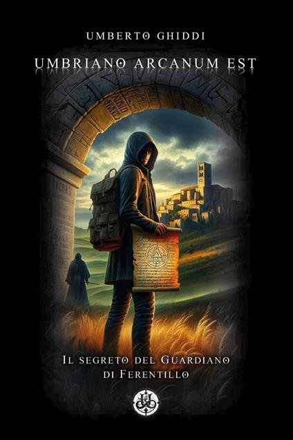 Umbriano arcanum est. Il segreto del guardiano di Ferentillo - Umberto Ghiddi - copertina