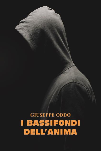 I bassifondi dell'anima - Giuseppe Oddo - copertina