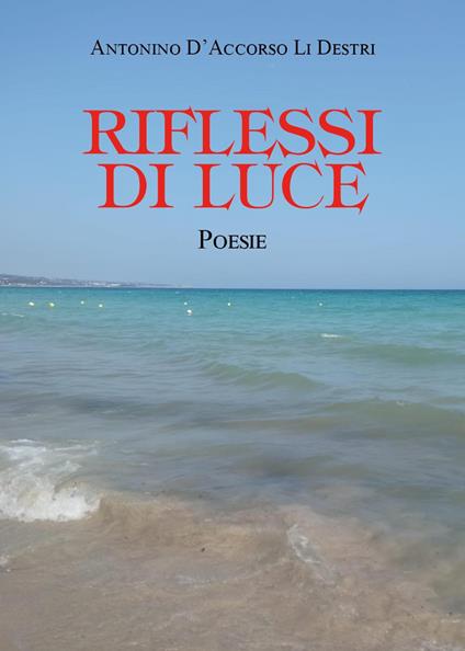 Riflessi di luce - Antonino D'Accorso Li Destri - copertina