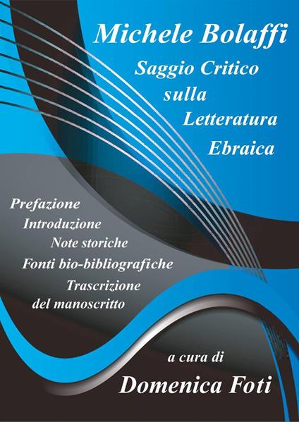 Michele Bolaffi. Saggio critico sulla letteratura ebraica - Domenica Foti - copertina