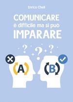 Comunicare è difficile ma si può imparare