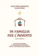 In famiglia per l'Avvento. Attività quotidiane di ispirazione steineriana per le 4 settimane dell'Avvento