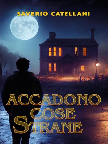 Accadono cose strane - Saverio Catellani - ebook