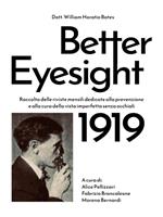 Better eyesight 1919. Raccolta delle riviste mensili dedicate alla prevenzione e alla cura della vista imperfetta senza occhiali