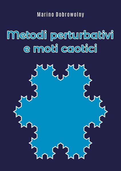 Metodi perturbativi e moti caotici - Marino Dobrowolny - copertina