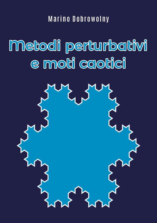 Metodi perturbativi e moti caotici - Marino Dobrowolny - copertina