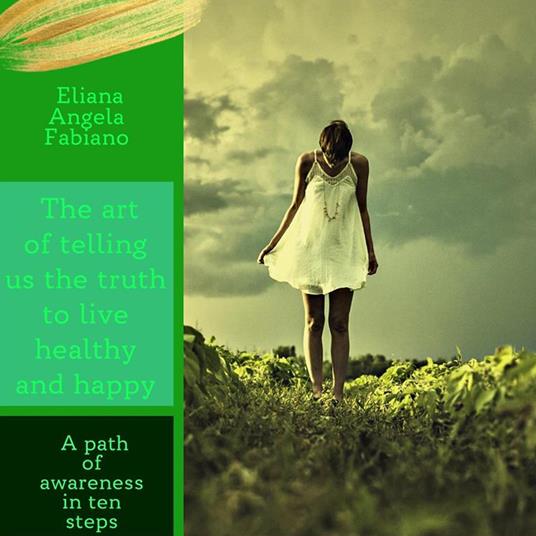 The art of telling ourselves the truth to live an healthy and happy life - Eliana Angela Fabiano - ebook