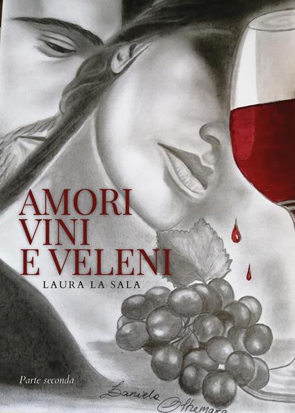 Amori vini e veleni. Vol. 2 - Laura La Sala - copertina