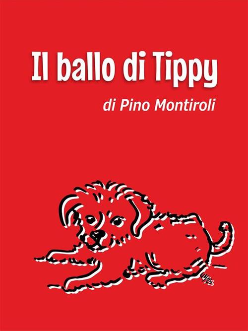 Il ballo di Tippy - Pino Montiroli - ebook