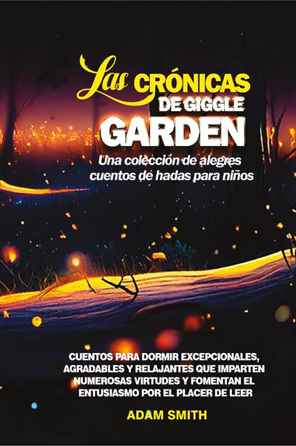 Las cronicas de giggle garden. Una colección de alegres cuentos de hadas para niños - Adam Smith - copertina