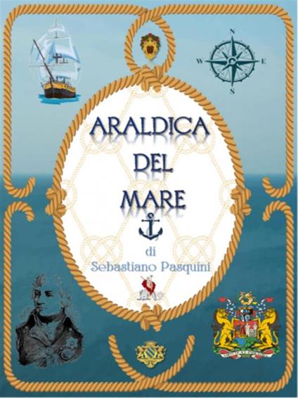 Araldica del mare - Sebastiano Pasquini - ebook