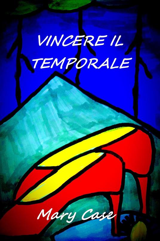 Vincere il temporale - Mary Case - copertina