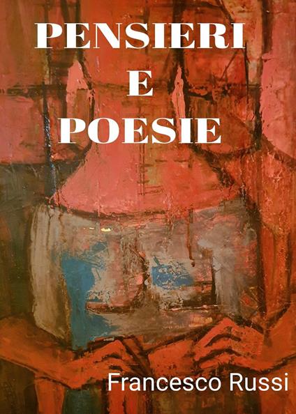 Pensieri e poesie - Francesco Russi - copertina