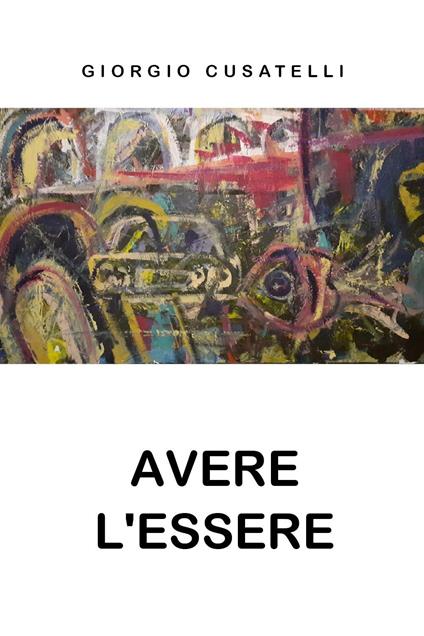 Avere l'essere - Giorgio Cusatelli - copertina