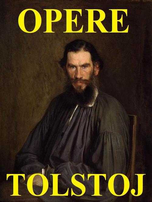 Opere - Lev Tolstoj - ebook