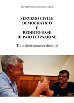 Servizio civile democratico e reddito base di partecipazione. Tutti diversamente disabili