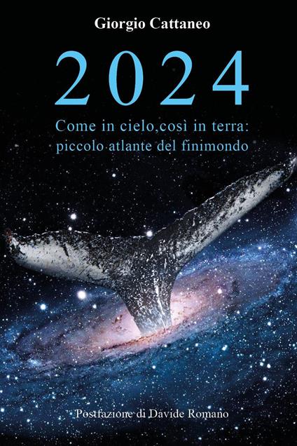 2024. Come in cielo, così in terra: piccolo atlante del finimondo - Giorgio Cattaneo - copertina