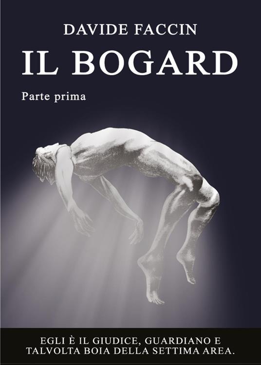 Il bogard. Vol. 1 - Davide Faccin - copertina