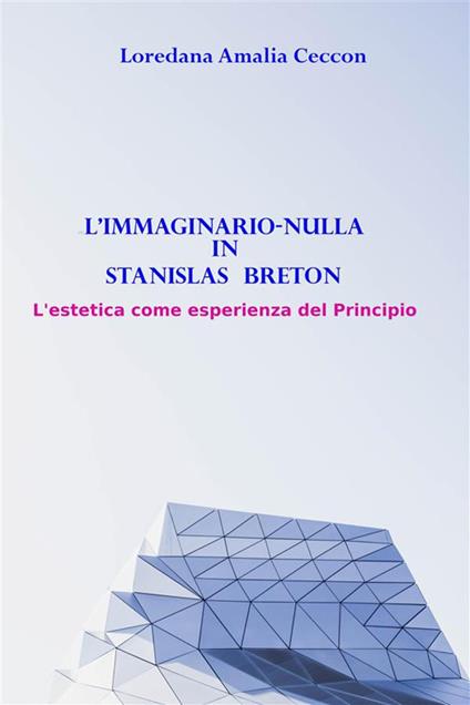 L' immaginario-nulla in Stanislas Breton - Loredana Amalia Ceccon - ebook