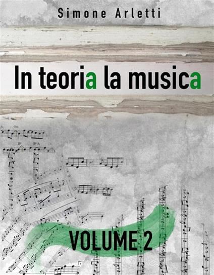 In teoria la musica. Vol. 2 - Simone Arletti - ebook