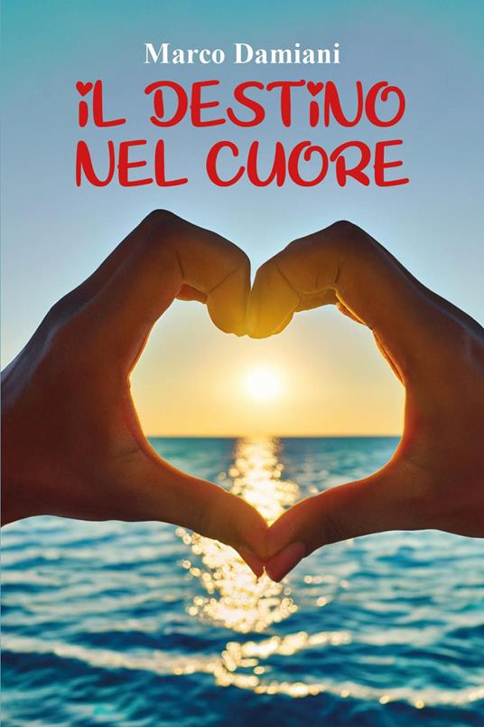 Il destino nel cuore - Marco Damiani - copertina