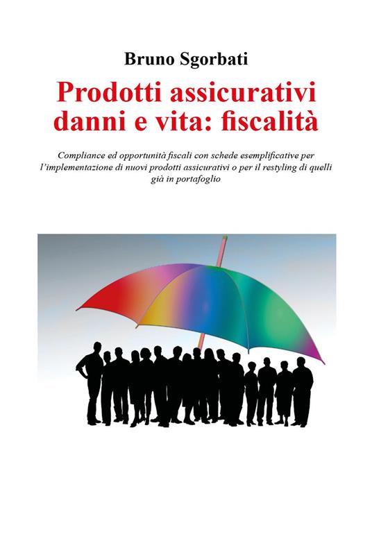 Prodotti assicurativi danni e vita: fiscalità - Bruno Sgorbati - copertina